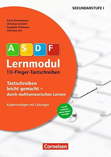 ASDF-Lernmodul / 10-Finger-Tastschreiben: Tastschreiben leicht gemacht - durch multisensorisches Lernen. Kopiervorlagen mit Lösungen und CD-ROM