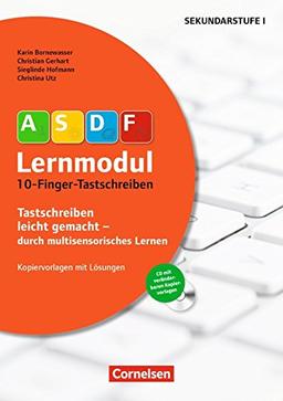 ASDF-Lernmodul / 10-Finger-Tastschreiben: Tastschreiben leicht gemacht - durch multisensorisches Lernen. Kopiervorlagen mit Lösungen und CD-ROM