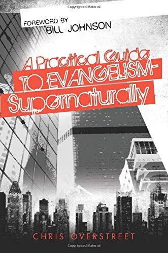 A Practical Guide to Evangelism Supernaturally