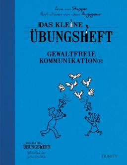 Das kleine Übungsheft Gewaltfreie Kommunikation©