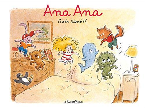 Ana Ana: Gute Nacht!