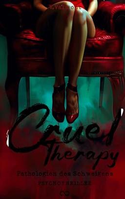 Cruel Therapy: Pathologien des Schweigens