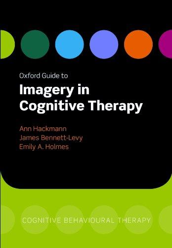 Oxford Guide to Imagery in Cognitive Therapy (Oxford Guides in Cognitive Behavioural Therapy)