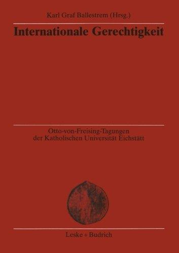 Internationale Gerechtigkeit (Otto-von Freising-Tagungen der Katholischen Universität Eichstätt-Ingoldstadt) (German Edition)