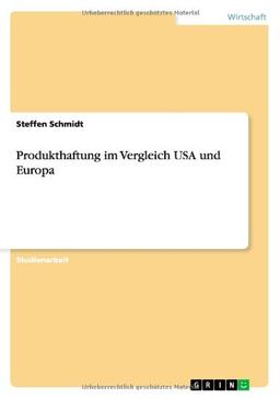 Produkthaftung im Vergleich USA und Europa