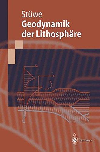 Einführung in die Geodynamik der Lithosphäre: Quantitative Behandlung geowissenschaftlicher Probleme (German Edition)