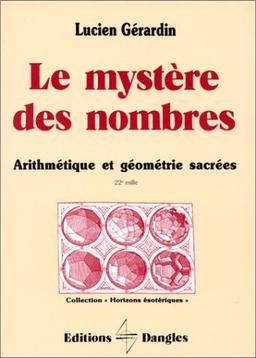 Le Mystère des nombres : arithmétique et géométrie sacrées