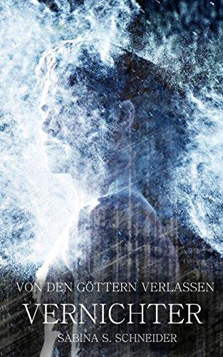 Der Vernichter (Von den Göttern verlassen, Band 4)