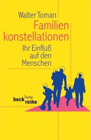 Familienkonstellationen. Ihr Einfluß auf den Menschen