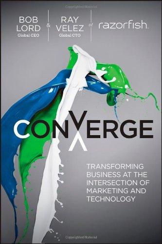 Converge: Transforming Business at the Intersection of Marketing and Technology