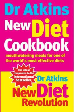 Dr Atkins New Diet Cookbook: Mouthwatering meals for one of the world's most effective diets: Mouthwatering Meals for One of the World's Most Efective Diets