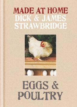 Made at Home: Eggs & Poultry: Grow, harvest, preserve, cook and make the most of your local produce (English Edition)