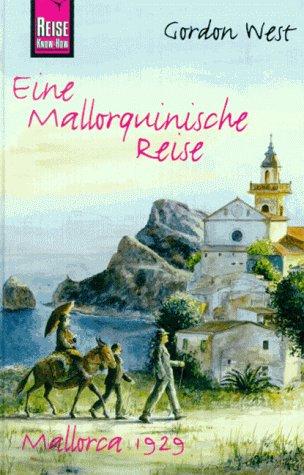 Eine Mallorquinische Reise. Reise Know- How. Mallorca 1929