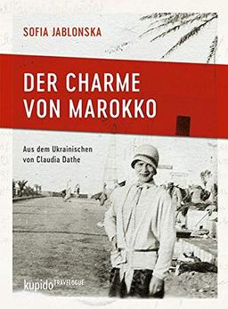 Der Charme von Marokko: Travelogue