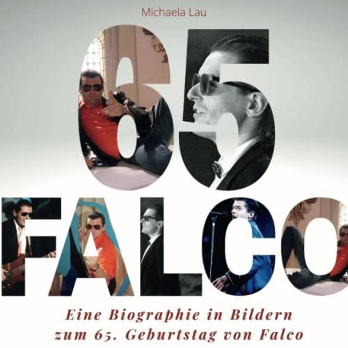 Falco: Eine Biografie in Bildern zum 65. Geburtstag von Falco