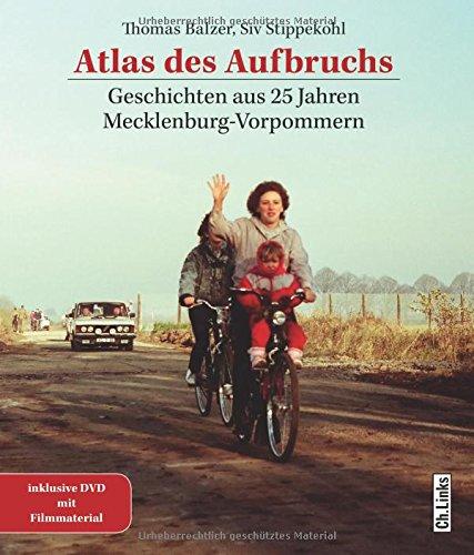 Atlas des Aufbruchs: Geschichten aus 25 Jahren Mecklenburg-Vorpommern (Buch plus DVD!)