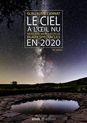 Le ciel à l'oeil nu : Mois par mois les plus beaux spectables