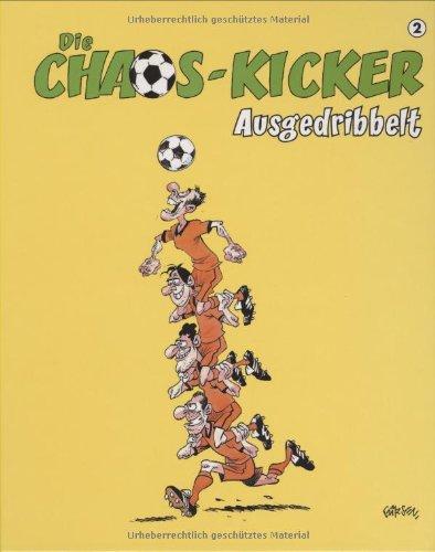 Die Chaos-Kicker, Bd. 2: Ausgedribbelt