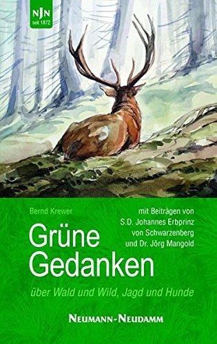 Grüne Gedanken: über Wald und Wild, Jagd und Hunde