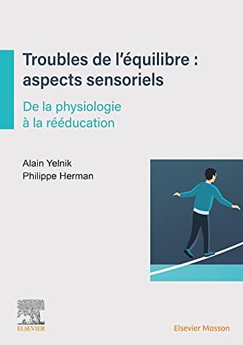 Troubles de l'équilibre : aspects sensoriels : de la physiologie à la rééducation