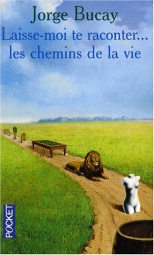 Laisse-moi te raconter... les chemins de la vie