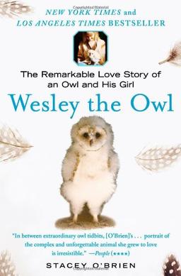 Wesley the Owl: The Remarkable Love Story of an Owl and His Girl