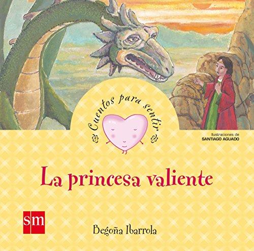 La princesa valiente (Cuentos para sentir)