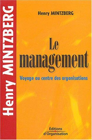 Le management : voyage au centre des organisations