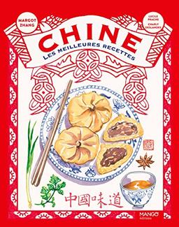 Chine, les meilleures recettes : et plus encore