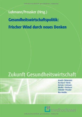 Gesundheitswirtschaftspolitik: Frischer Wind durch neues Denken (Zukunft Gesundheitswirtschaft)