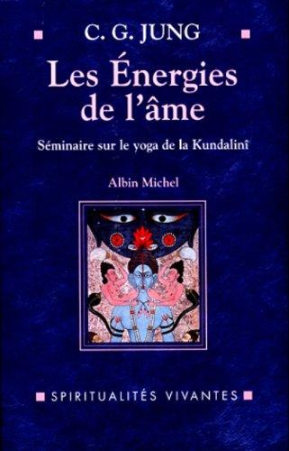 Les énergies de l'âme : séminaire sur le yoga de la Kundalini donné en 1932