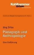 Grundriss der Pädagogik /Erziehungswissenschaft: Pädagogik und Anthropologie: Eine Einführung: BD 21 (Urban-Taschenbuecher)