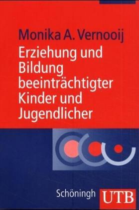 Erziehung und Bildung beeinträchtigter Kinder und Jugendlicher (Uni-Taschenbücher M)