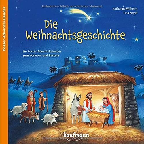 Die Weihnachtsgeschichte: Ein Poster-Adventskalender zum Vorlesen und Basteln (Adventskalender mit Geschichten für Kinder: Ein Buch zum Vorlesen und Basteln)