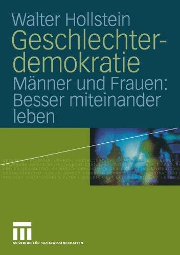 Geschlechterdemokratie: Männer und Frauen: Besser miteinander leben