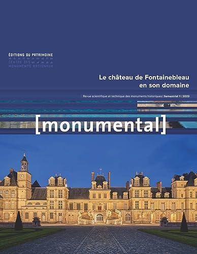 Monumental, n° 1 (2023). Le château de Fontainebleau en son domaine