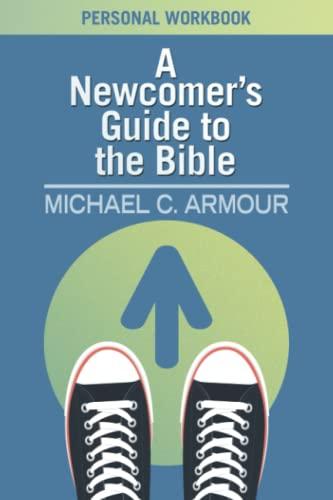 A Newcomer's Guide to the Bible: Personal Workbook: Themes & Timelines