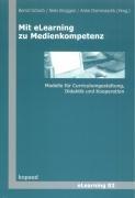 Mit eLearning zu Medienkompetenz: Modelle für Curriculumgestaltung, Didaktik und Kooperation