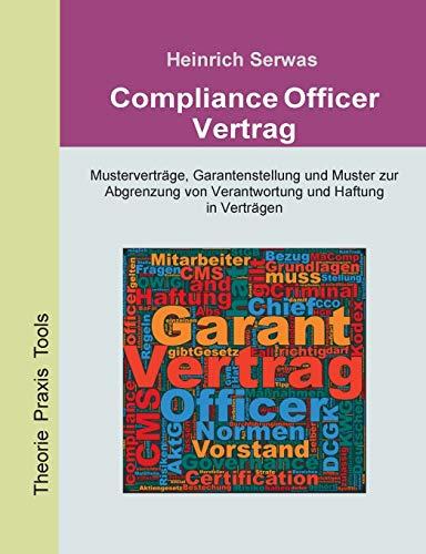 Compliance Officer Verträge: Musterverträge, Garantenstellung und Muster zur Abgrenzung von Verantwortung in Verträgen