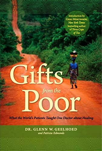 Gifts from the Poor: What the World's Patients Taught One Doctor About Healing