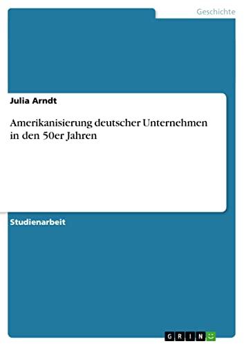 Amerikanisierung deutscher Unternehmen in den 50er Jahren