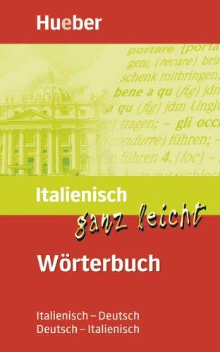 Italienisch ganz leicht. Wörterbuch: Italienisch - Deutsch / Deutsch - Italienisch