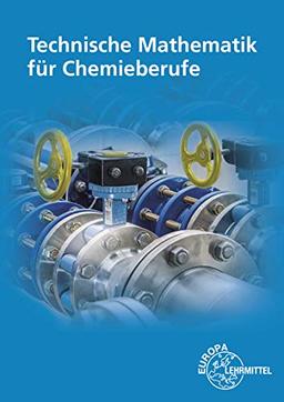 Technische Mathematik für Chemieberufe: Grundlagen