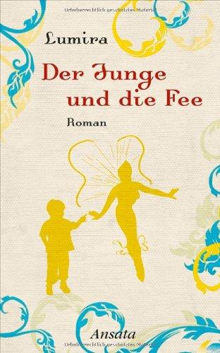 Der Junge und die Fee: Roman