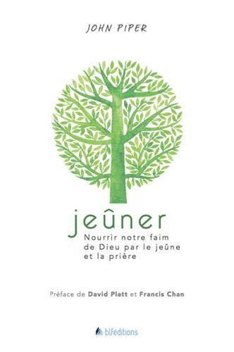 Jeûner : nourrir notre faim de Dieu par le jeûne et la prière