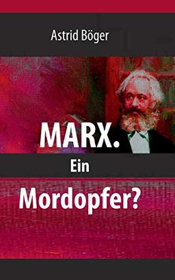 Marx.: Ein Mordopfer?