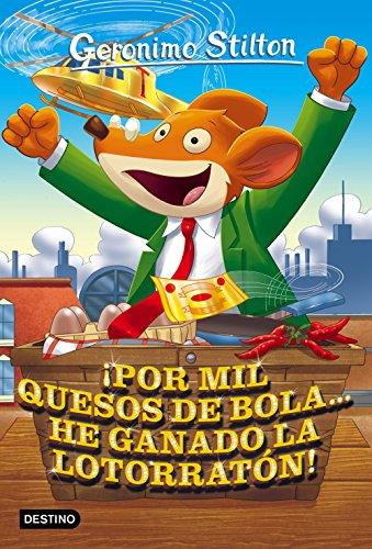 Geronimo Stilton 32. ¡Por mil quesos de bola-- he ganado la lotorratón!