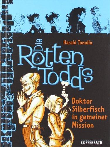 Die Rottentodds 06 - Doktor Silberfisch in gemeiner Mission