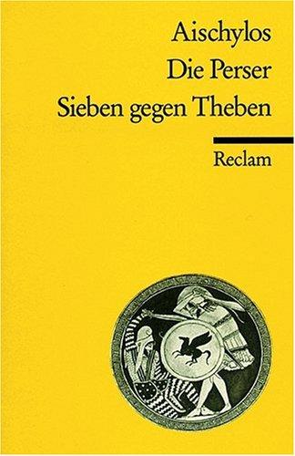 Die Perser. Sieben gegen Theben