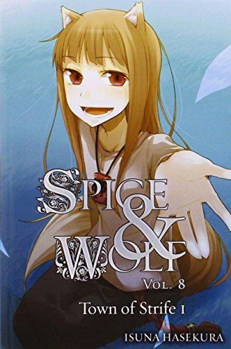 Spice and Wolf, Vol. 8: The Town of Strife I